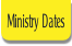 Ministry Dates.