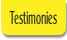 Testimonies.
