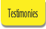 Testimonies.